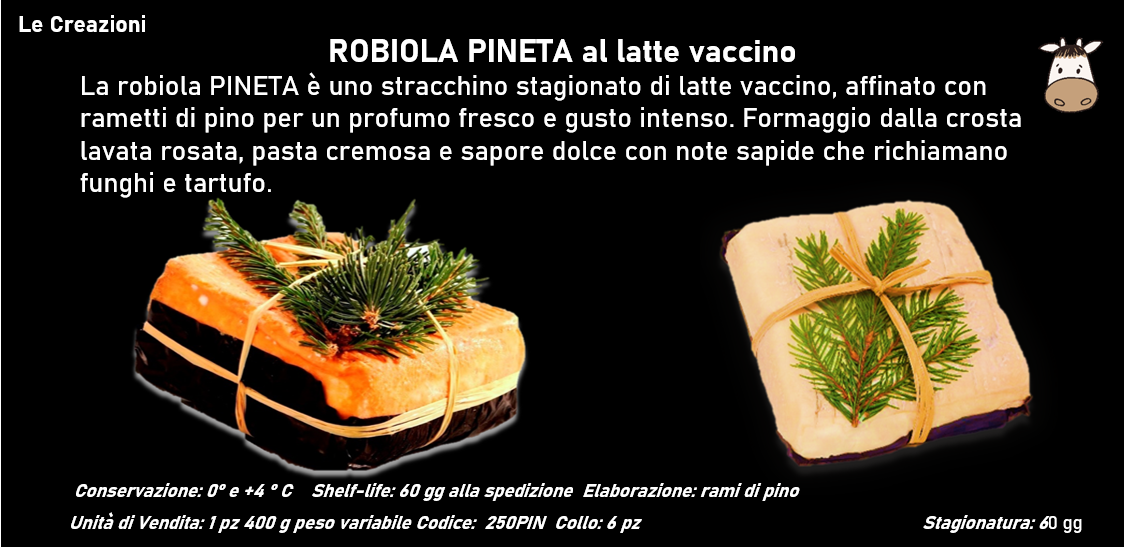 ROBIOLA PINETA al latte vaccino