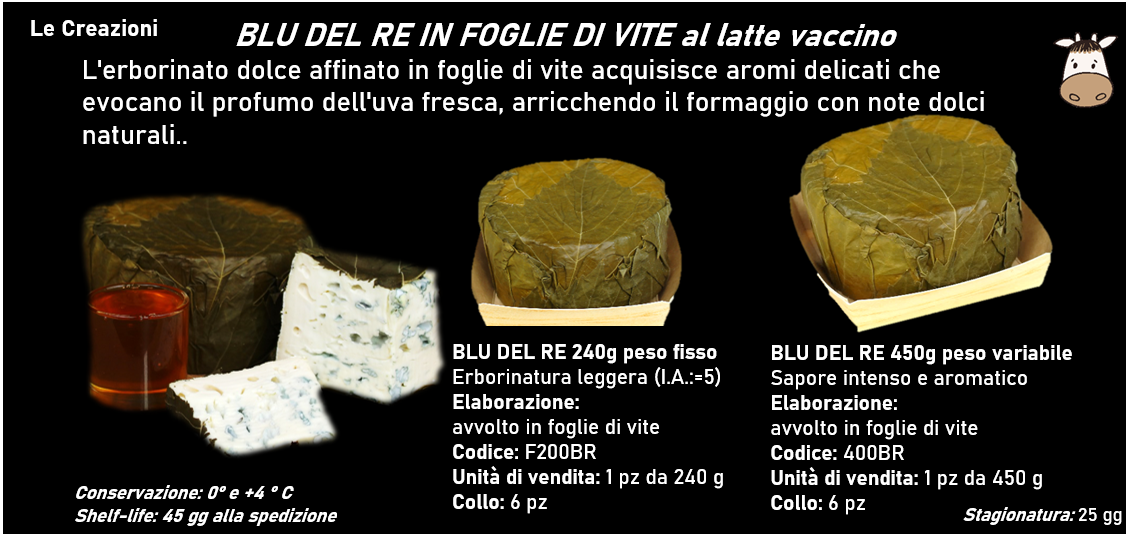 BLU DEL RE IN FOGLIE DI VITE al latte vaccino - BLU DEL RE 240g peso fisso - BLU DEL RE 450g peso variabile