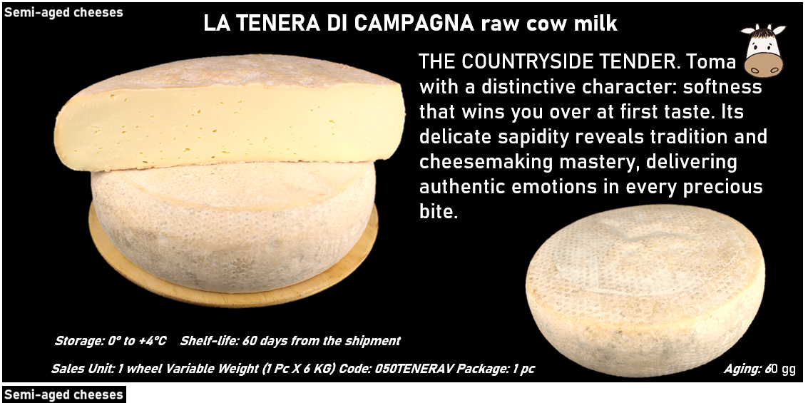 LA TENERA DI CAMPAGNA al latte crudo vaccino